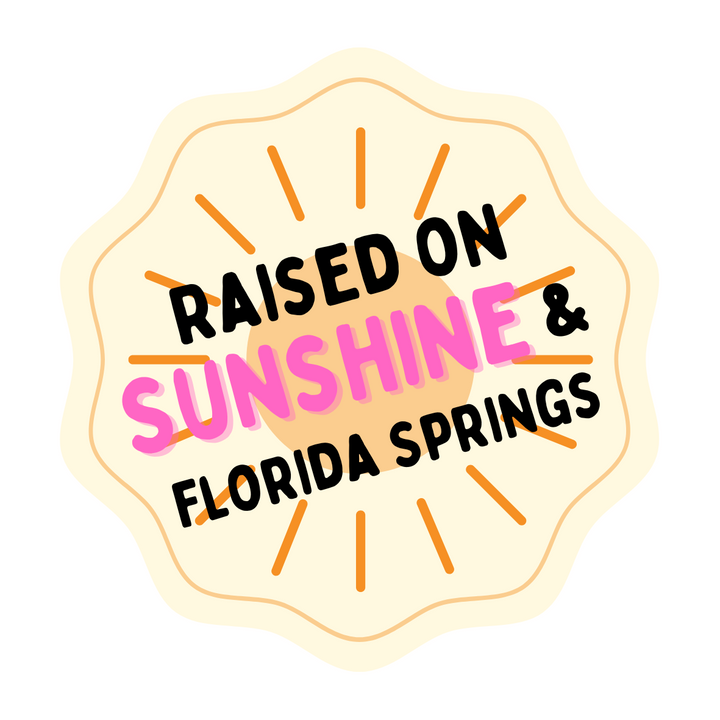 Raised on Sunshine & Florida Springs Sticker